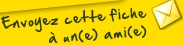 Envoyez cette fiche � un(e) ami(e)